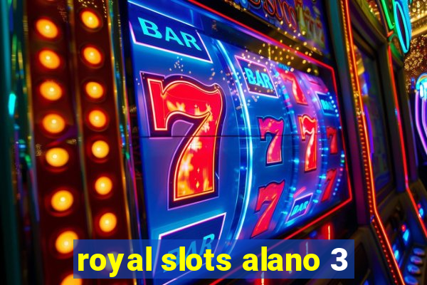 royal slots alano 3